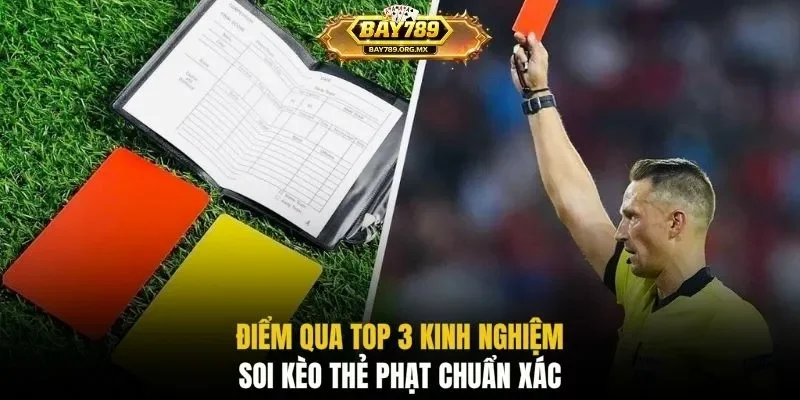 Điểm qua top 3 kinh nghiệm soi kèo thẻ phạt chuẩn xác