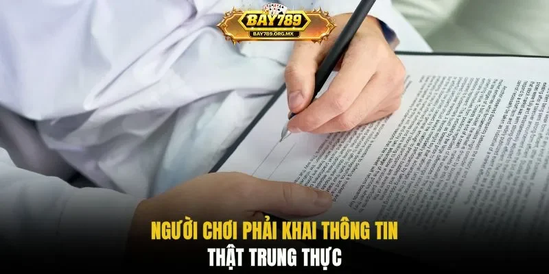 Người chơi phải khai thông tin thật trung thực