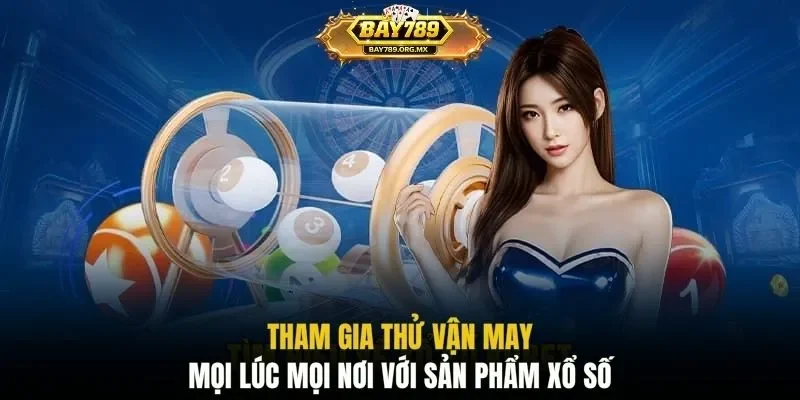 Tham gia thử vận may mọi lúc mọi nơi với sản phẩm xổ số