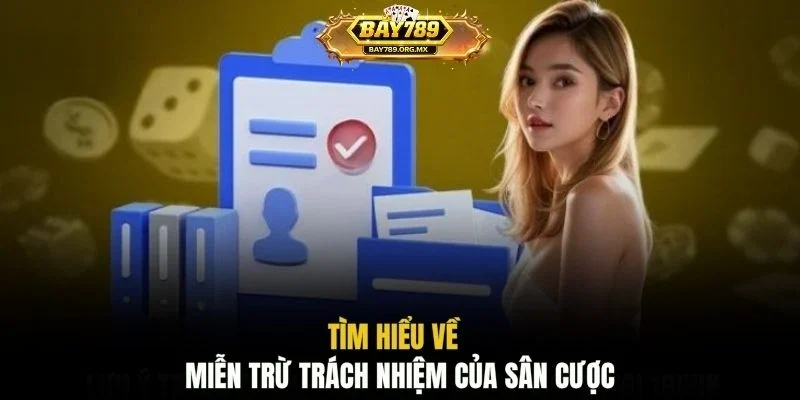 Tìm hiểu về miễn trừ trách nhiệm của sân cược